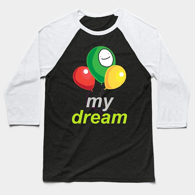 Dream Baseball T-Shirt by MBNEWS